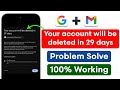 Google Your Account Will Be Deleted In 29 Days Problem Fix 2026 |Gmail Account Will Delete In 29 Day