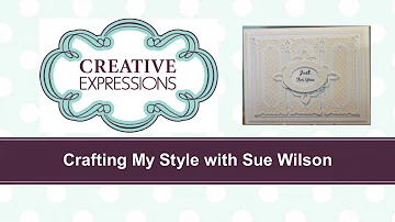 Crafting My Style with Sue Wilson - Triple Striplet Panel for Creative Expressions