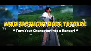 WWM SPOTLIGHT MODE TUTORIAL