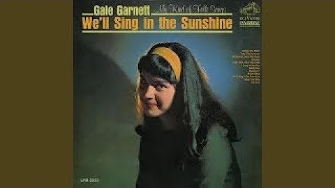 Gale Garnett - We'll Sing in the Sunshine  1 HOUR