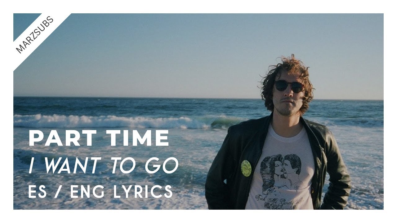 Part Time I Want To Go Lyrics Letra YouTube part-time-i-want-to-go-lyrics-letra-youtube