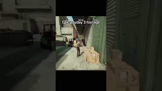 epic payday 3 footage