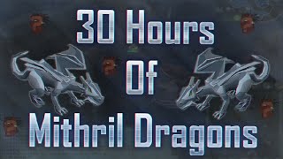 Killing Mithril Dragons - For 30 Hours