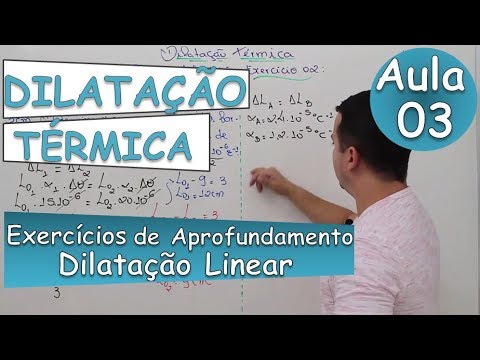Dilatação Térmica (Linear) - Aula 03 Exercícios de Aprofundamento