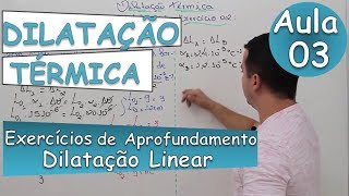 Dilatação Térmica (Linear) - Aula 03 Exercícios de Aprofundamento Dilatação Térmica (Linear) - Aula 03 Exercícios de Aprofundamento