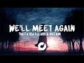 TheFatRat Laura Brehm We Ll Meet Again 30mins 