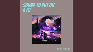 Sound to Put on a Fu