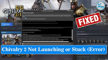 ✅ How To Fix Chivalry 2 Launching Failed, Black Screen, Not Starting, Stuck & Running