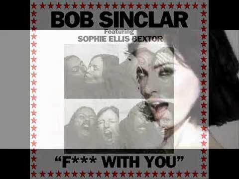 Bob Sinclair ft. Sophie Ellis-Bextor - Fuck With You (Official NEW Song HD 2011)
