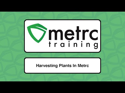 Metrc Training: Harvesting Plants