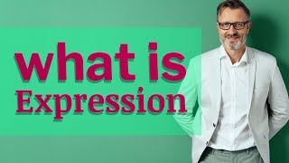 Expression Meaning Of Expression