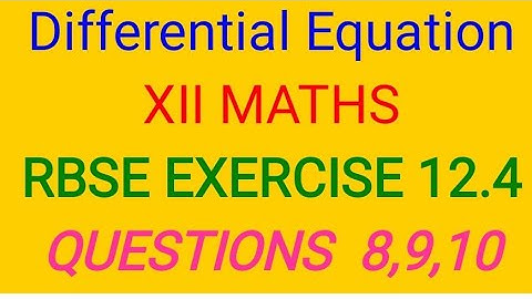 Differential Equation class 12 RBSE EXERCISE 12.4 Questions 8,9,10