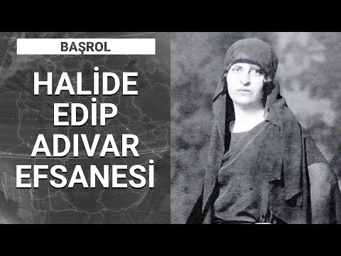 Halide Edip Adıvar efsanesi Habertürk'te | Başrol - 7 Şubat 2021