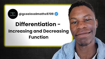 CIE AS Level Math 9709 - Increasing and Decreasing Functions