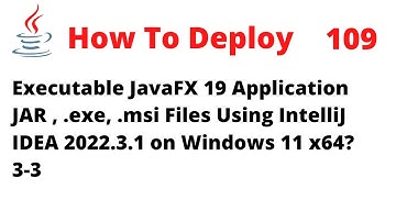 How To Deploy an Executable JavaFX 19 JAR, exe, msi Using IntelliJ 2022.3.1 on Windows 11 x64 (3-3)
