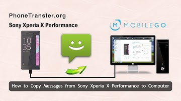 How to Copy Messages from Sony Xperia X Performance to Computer, Backup Xperia X SMS to PC