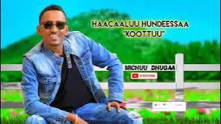 Haacaluu Hundeessaa Oromoo music/Kottuu,2020