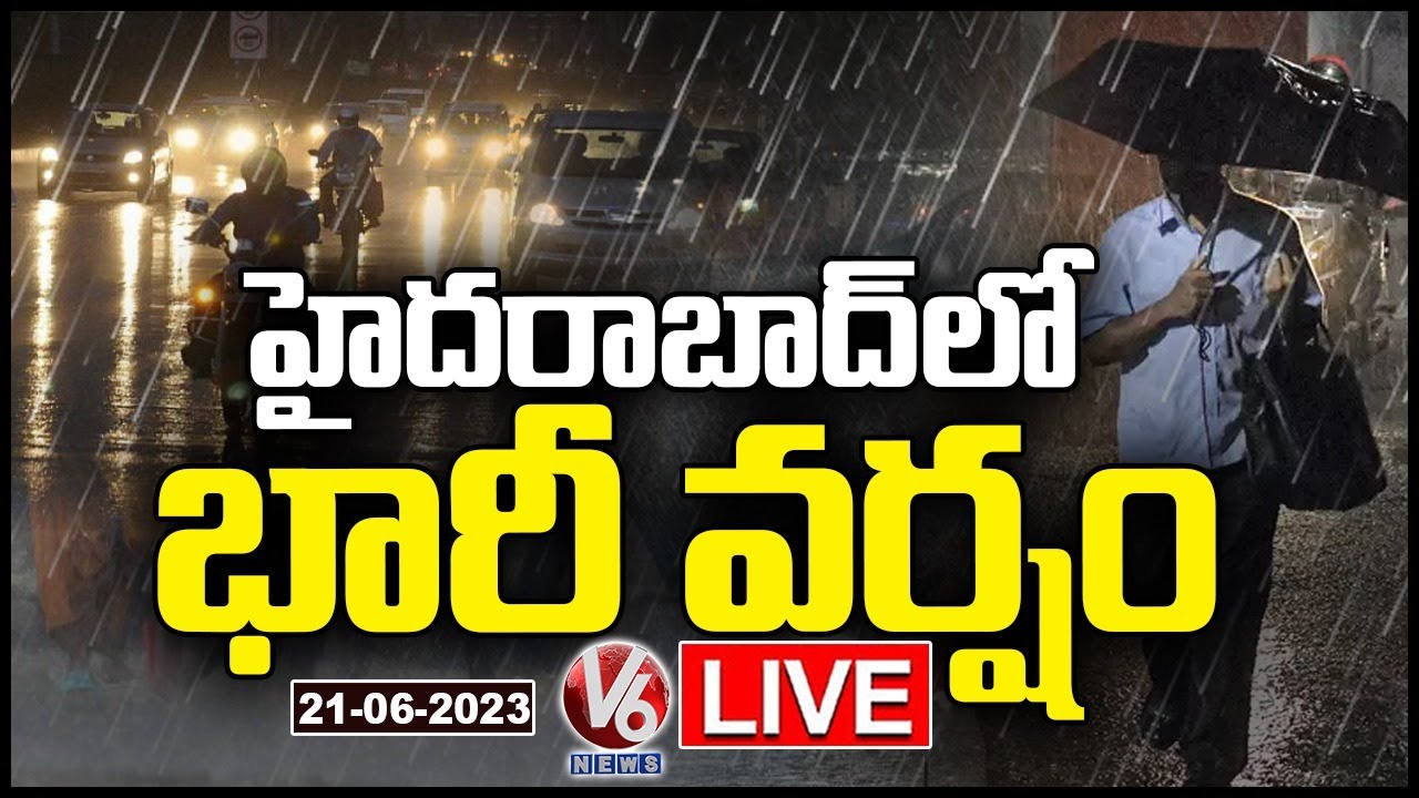 LIVE : Heavy Rain Lashes Hyderabad | V6 News - YouTube
