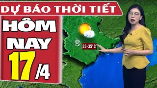 Dự báo thời tiết hôm nay mới nhất ngày 17/4 | Dự báo thời tiết 3 ngày tới