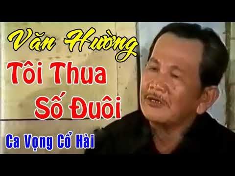 Văn%20Hường%20Tôi%20Thua%20Số%20Đuôi%20||%20Tuyệt%20Đỉnh%20Ca%20Vọng%20Cổ%20Hài%20|%20Trích%20Đoạn%20Cải%20%20Lương%20Hài%20Cười%20Bề%20Bụng%20-%20YouTube