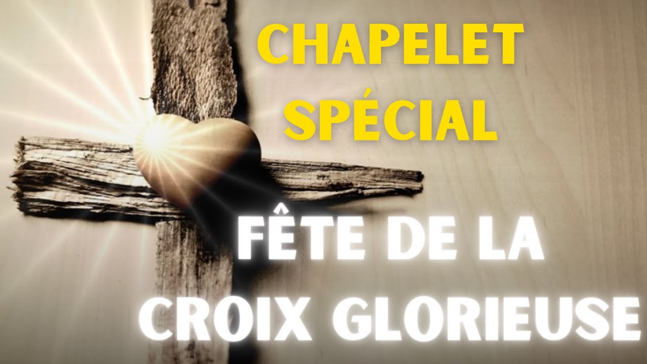 Chapelet Spécial pour la Fête de la Croix Glorieuse | Mystères Glorieux Médités | Prière du Jour