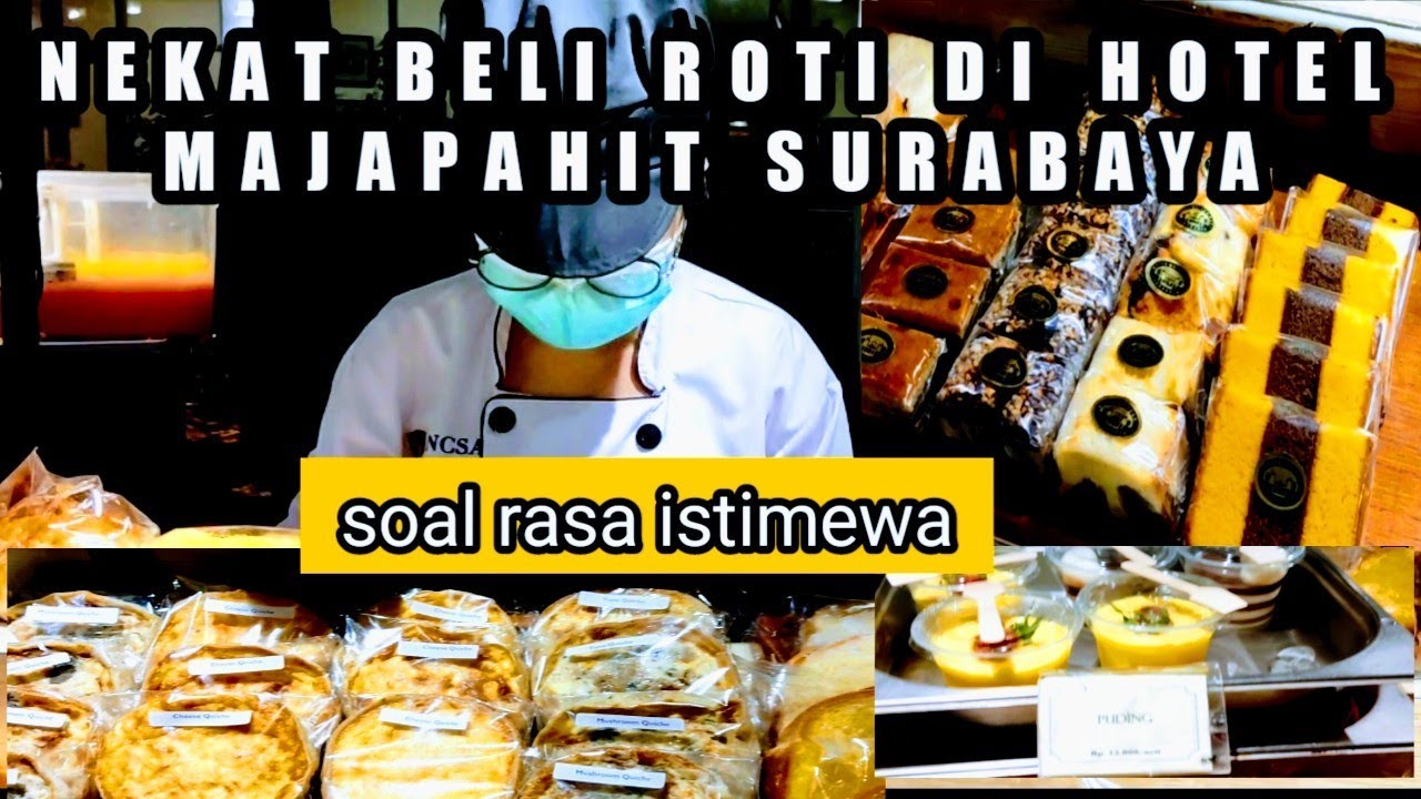 NEKAT BELI ROTI DI HOTEL MAJAPAHIT SURABAYA,RASANYA MEMANG JUARA ...