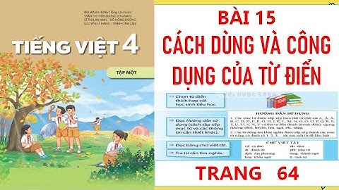 TIẾNG VIỆT LỚP 4: BÀI 15: CÁCH DÙNG VÀ CÔNG DỤNG CỦA TỪ ĐIỂN TRANG 64  SÁCH KẾT NỐI HAY NHẤT