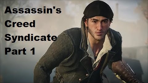Assassins creed Syndicate: Part 1: A Spanner In The Works