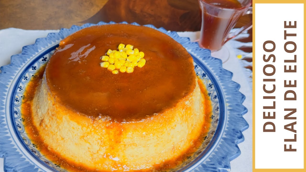 EL MEJOR FLAN DE ELOTE