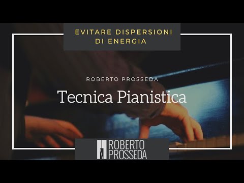 Piano Technique - 34: Avoiding Energy Dispersion