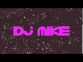 Dj Mike Intro