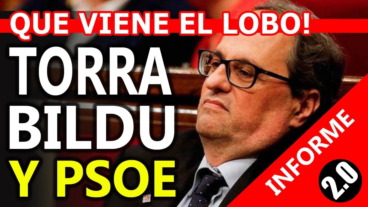 TORRA, BILDU y PSOE, ¿nos lo tomamos en serio? PACTOS CON EL PSOE - YouTube