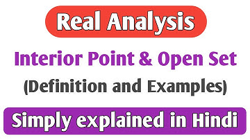 Point Set Topology - Interior Point of a set, open set definition and examples | Sets in R