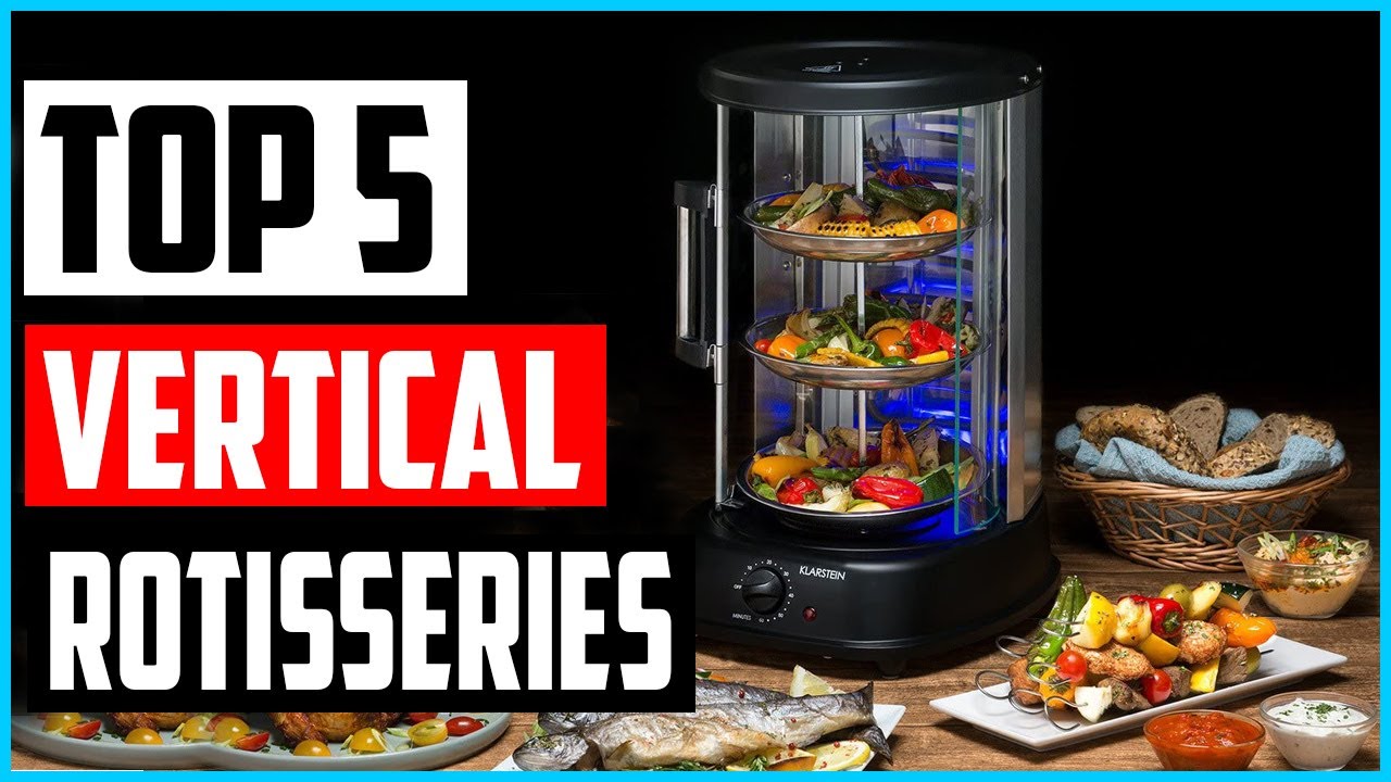 Top 5 Best Vertical Rotisseries to Buy in 2022 Reviews YouTube