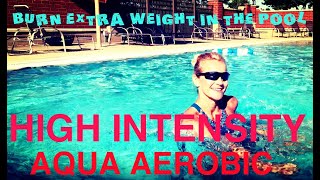 High Intensity Aqua Aerobic Workout part 1: Effective way to lose extra pounds fast!