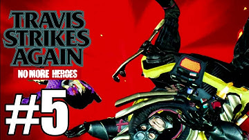 Travis Strikes Again No More Heroes - Gameplay Walkthrough Part 5