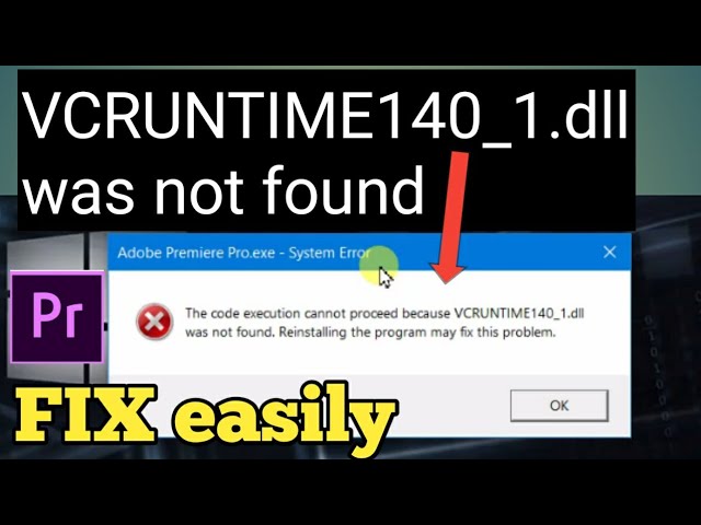 Adobe Premiere Pro Vcruntime140 1 Was Not Found Youtube