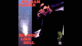 Video thumbnail of "William Clarke ~ Drinking By Myself ~"