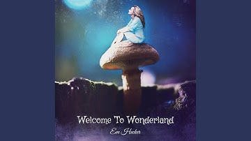 Welcome To Wonderland