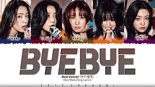 Red Velvet (레드벨벳) - 'BYE BYE' Lyrics [Color Coded_Han_Rom_Eng]