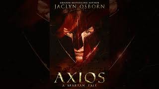 Axios: A Spartan Tale, Jaclyn Osborn - Part 1
