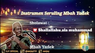 sholawat Shollallahu Ala Muhammad ll Mbah Yadek - instrumen seruling