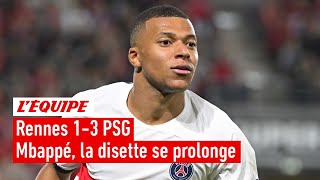 Rennes 1-3 PSG - Quatre matchs sans but pour Mbappé, une mauvaise passe inquiétante ?