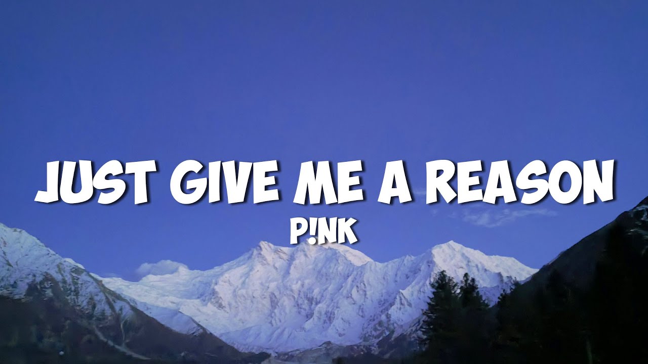 Pink Just Give Me A Reason Lyrics Deutsch Pink - Just Give Me A Reason (Lyrics) ft. Nate Ruess - YouTube