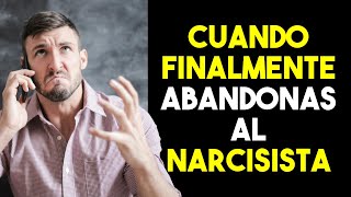 ¿CÓMO se SIENTE un/a NARCISISTA cuando FINALMENTE lo ABANDONAS?