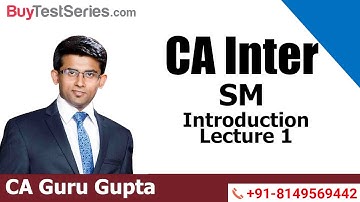 CA Inter SM Introduction Lecture 1 by CA Guru Gupta