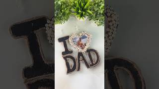 I love DAD❤️ father’s day gift ideas (Handmade) #shorts #fathersday #fathersdaygiftshandmade