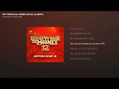 SKY PASS (Feat. BOBBY) (Prod. by GRAY) - OSUN (권오선), MASON HOME [쇼미더머니 12 Episode 2] [가사/Lyrics]