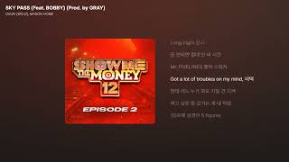 SKY PASS (Feat. BOBBY) (Prod. by GRAY) - OSUN (권오선), MASON HOME [쇼미더머니 12 Episode 2] [가사/Lyrics]