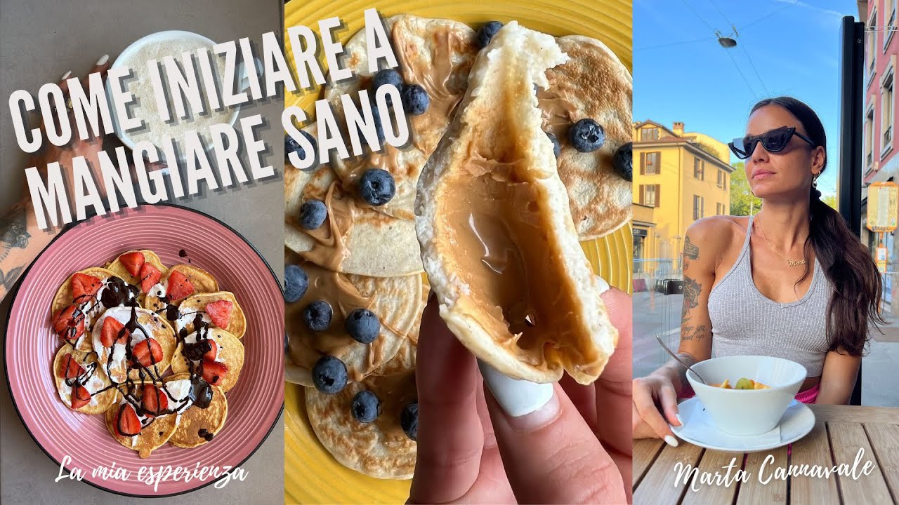 Come iniziare a mangiare sano : la mia esperienza + consigli 💗 - YouTube